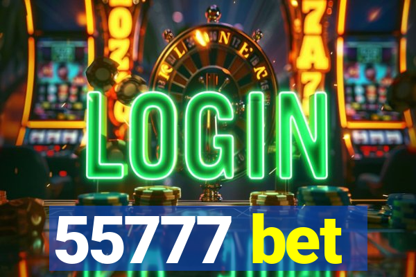 55777 bet